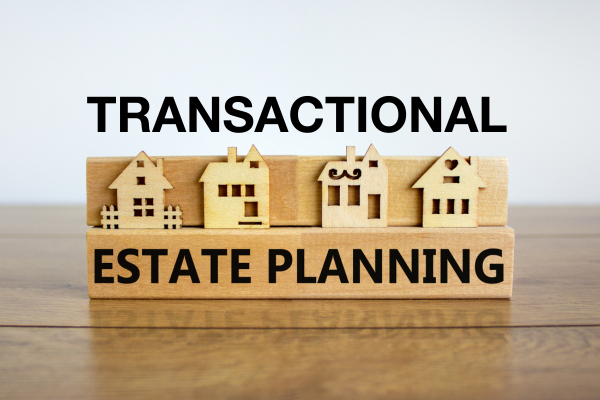 Transactional Estate Plan